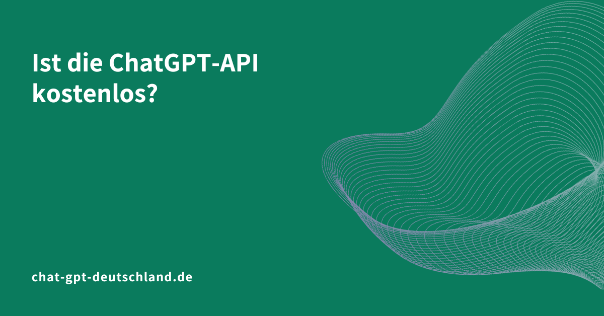 Ist die ChatGPT-API kostenlos?